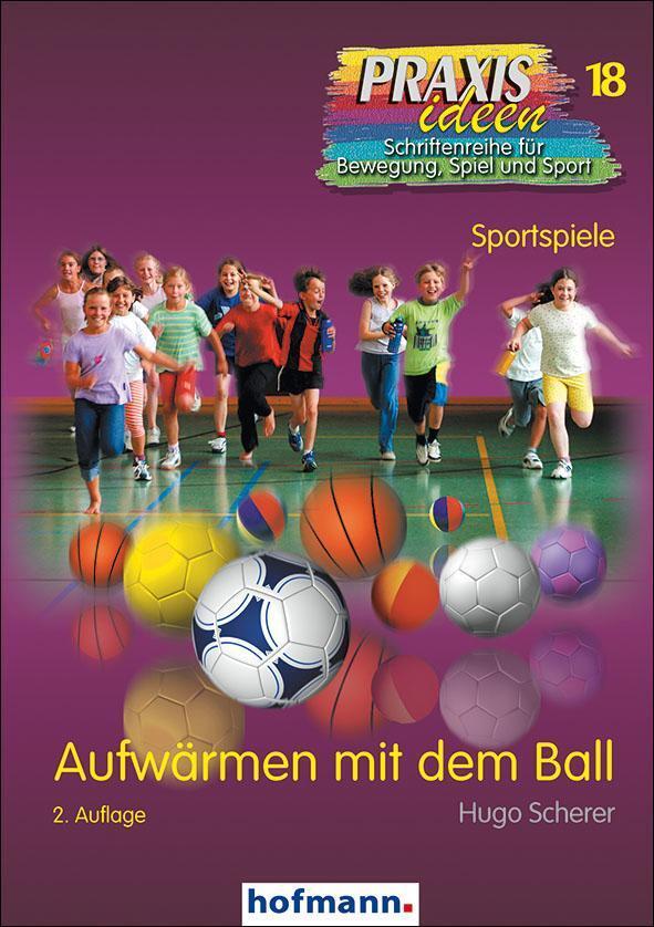 Cover: 9783778001820 | Aufwärmen mit dem Ball | Hugo Scherer | Taschenbuch | Deutsch | 2013