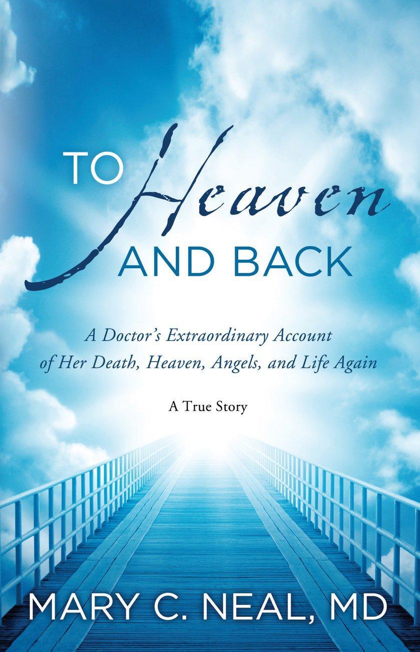 Cover: 9781780780511 | To Heaven and Back | Mary C Neal | Taschenbuch | Englisch | 2012