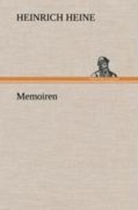 Cover: 9783847251583 | Memoiren | Heinrich Heine | Buch | HC runder Rücken kaschiert | 68 S.