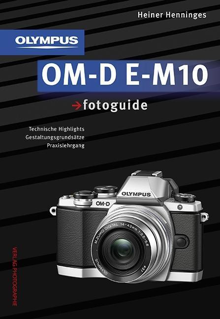 Cover: 9783943125313 | Olympus OM-D E-M10 fotoguide | Heiner Henninges | Buch | Deutsch