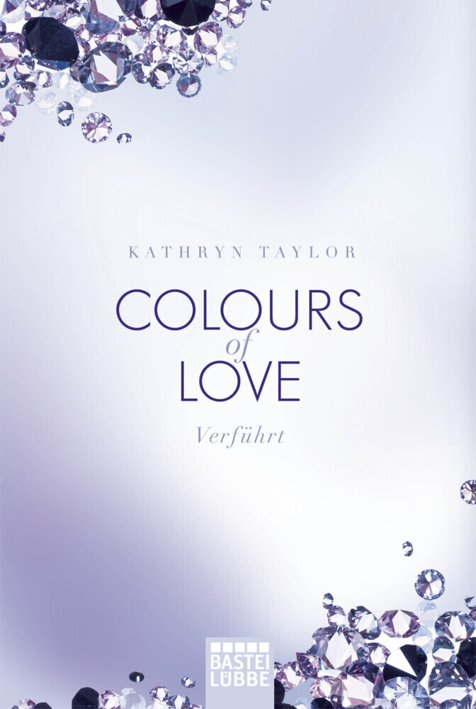 Cover: 9783404169597 | Colours of Love - Verführt | Roman. Originalausgabe | Kathryn Taylor