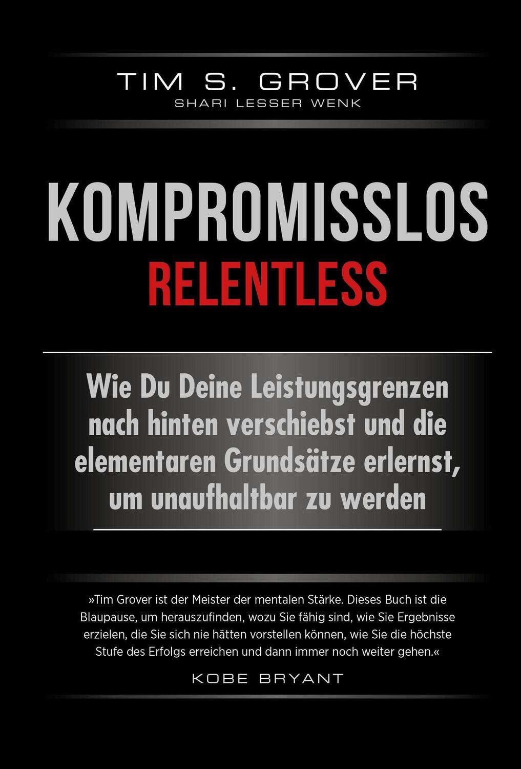Cover: 9783959722759 | Kompromisslos - Relentless | Tim Grover (u. a.) | Buch | Deutsch