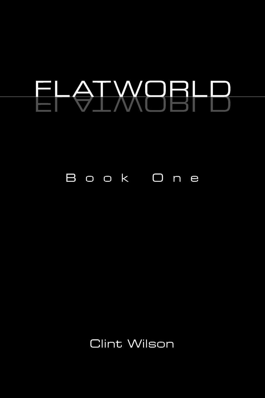 Cover: 9781412080460 | Flatworld | Book One | Clint Wilson | Taschenbuch | Paperback | 2006