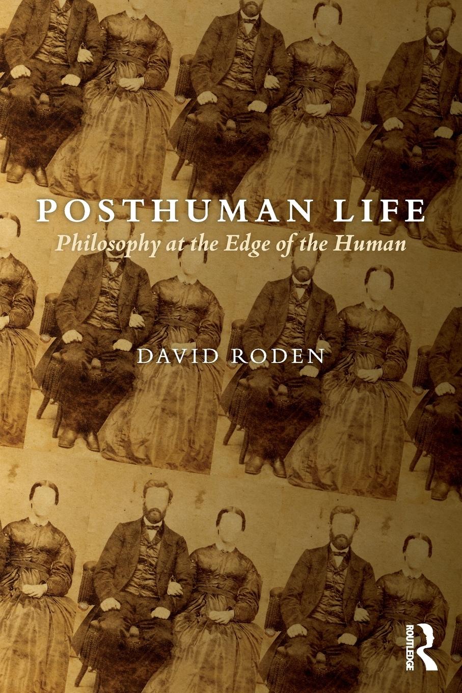 Cover: 9781844658060 | Posthuman Life | Philosophy at the Edge of the Human | David Roden