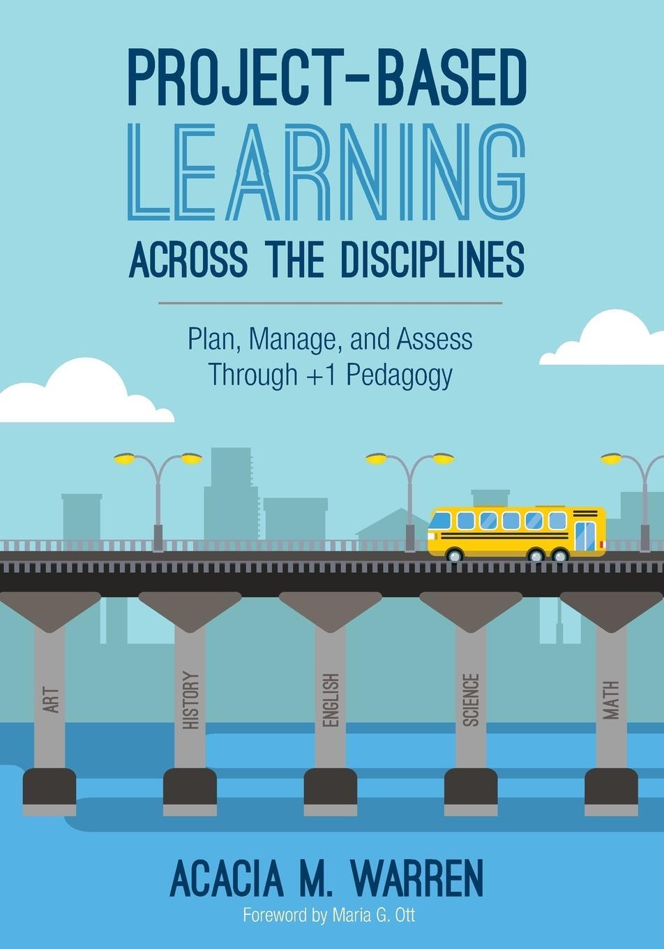 Cover: 9781506333793 | Project-Based Learning Across the Disciplines | Acacia M. Warren
