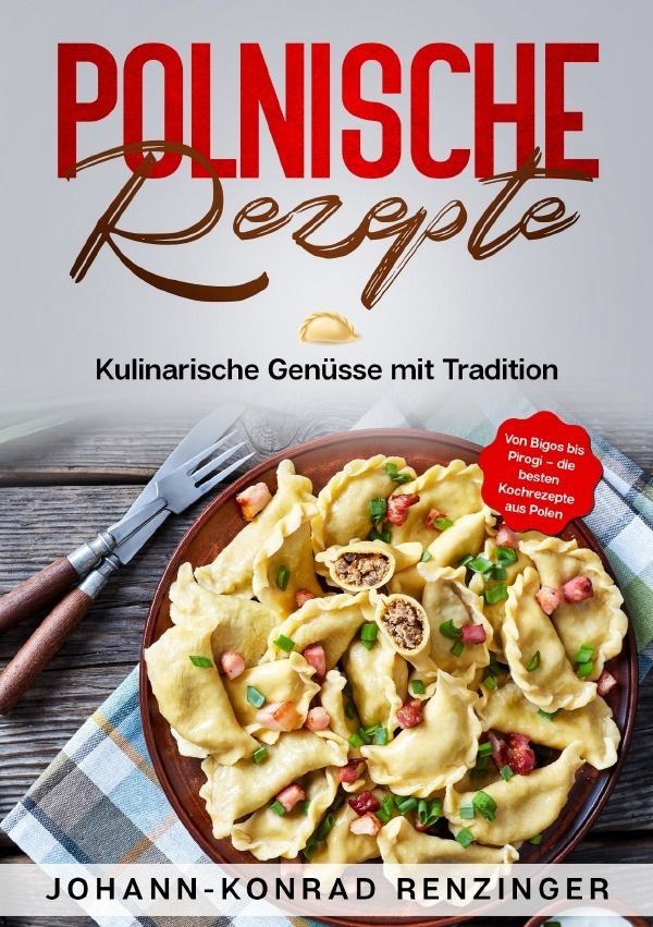 Cover: 9783753168982 | Polnische Rezepte | Die besten Rezepte aus Polen | Renzinger | Buch