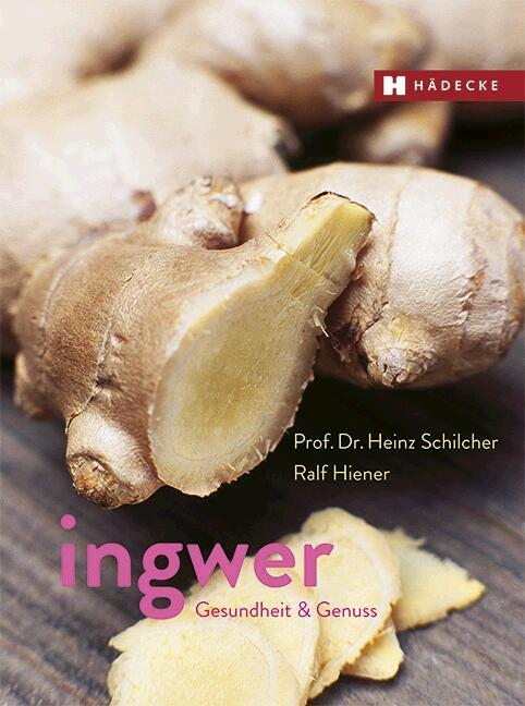 Cover: 9783775007801 | Ingwer | Gesundheit &amp; Genuss | Heinz Schilcher (u. a.) | Buch | 96 S.