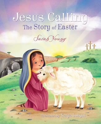 Cover: 9781400210329 | Jesus Calling: The Story of Easter | Sarah Young | Buch | Gebunden
