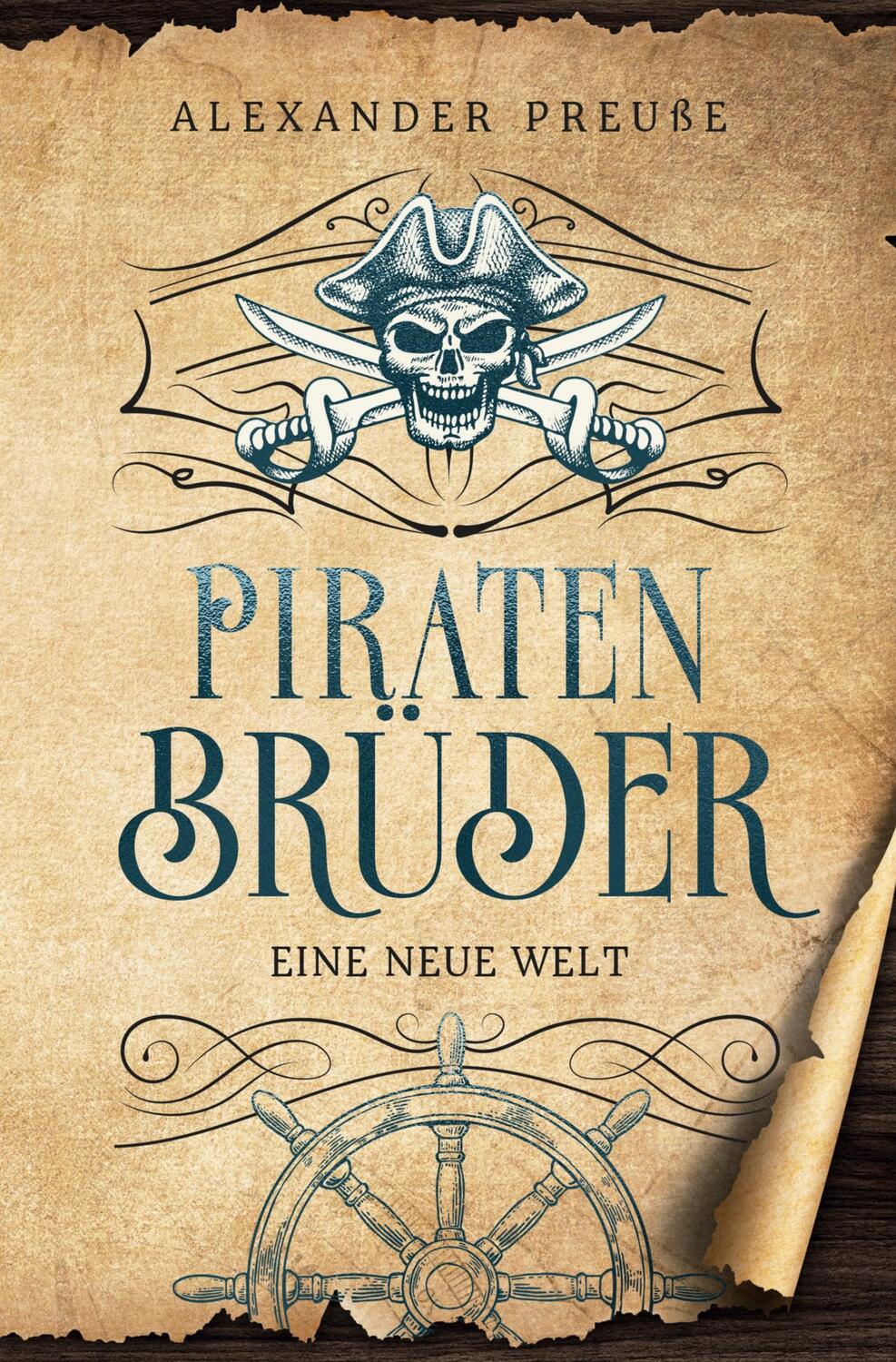 Cover: 9783757932671 | Eine neue Welt - Piratenbrüder Band 1 | Alexander Preuße | Taschenbuch