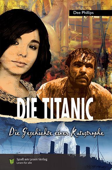 Cover: 9783947185726 | Die Titanic | In Einfacher Sprache | Dee Phillips | Taschenbuch | 2019