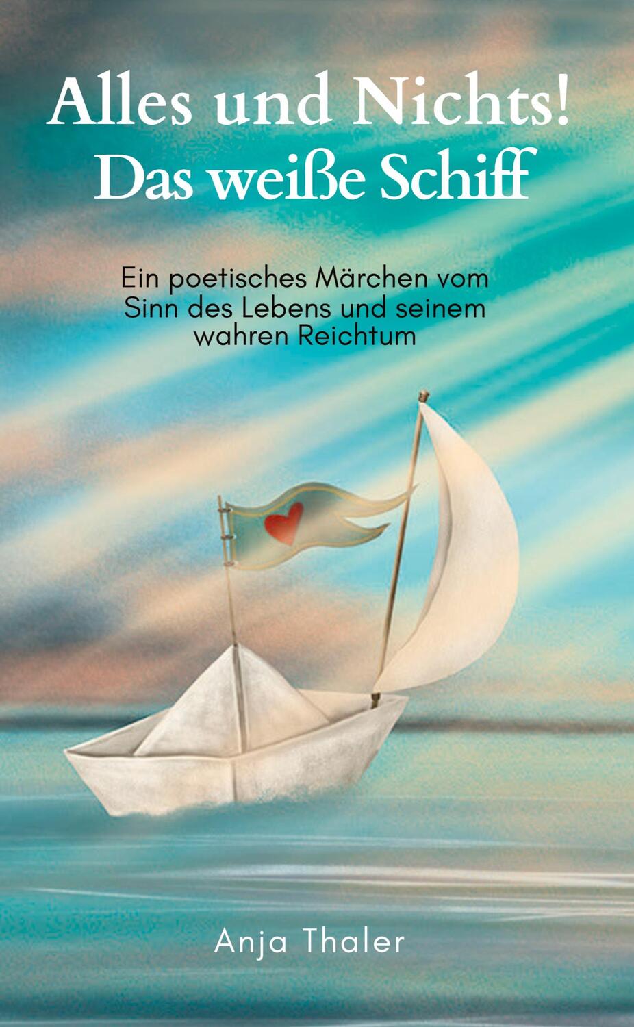 Cover: 9783347986183 | Alles und Nichts! Das weiße Schiff | Anja Thaler | Buch | 136 S.