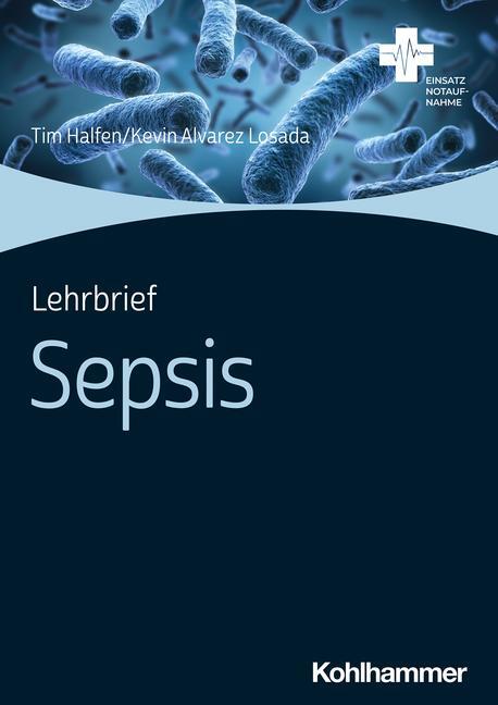 Cover: 9783170413283 | Lehrbrief Sepsis | Tim Halfen (u. a.) | Broschüre | Deutsch | 2022