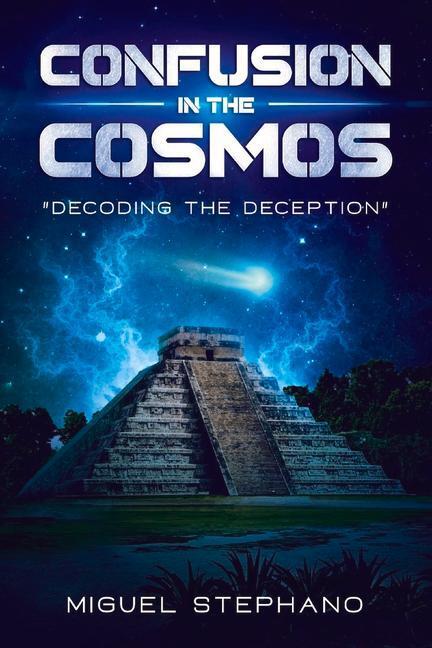 Cover: 9781543996159 | Confusion in the Cosmos: Decoding the Deceptionvolume 1 | Stephano