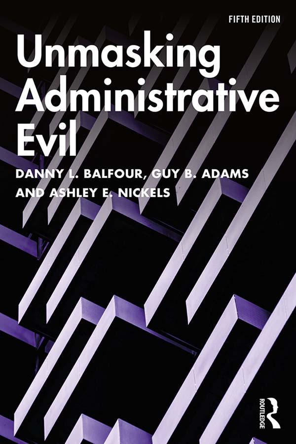 Cover: 9781138362093 | Unmasking Administrative Evil | Danny L Balfour (u. a.) | Taschenbuch