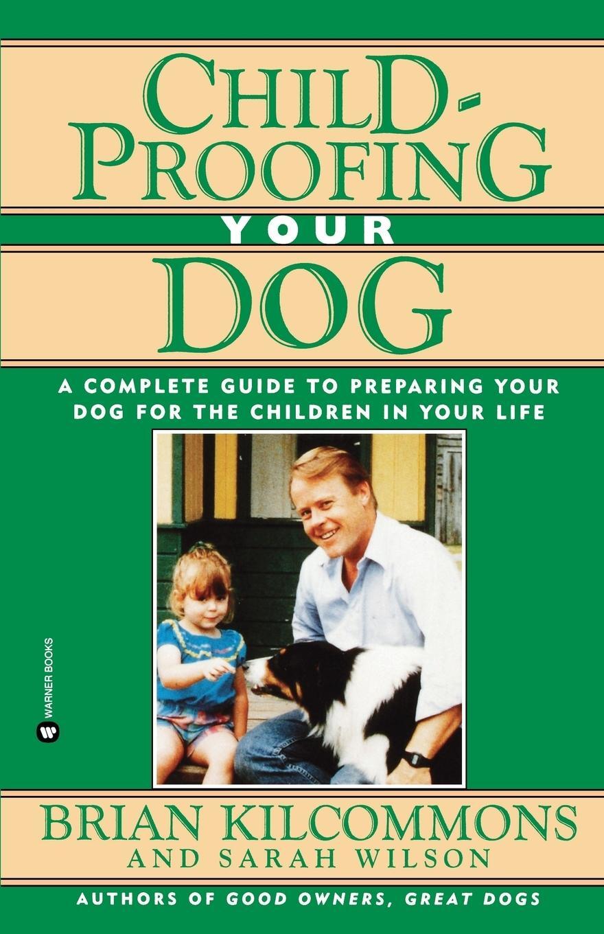 Cover: 9780446670166 | Childproofing Your Dog | Brian Kilcommons | Taschenbuch | Paperback