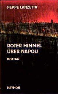 Cover: 9783852182773 | Roter Himmel über Napoli | Roman | Peppe Lanzetta | Buch | 160 S.