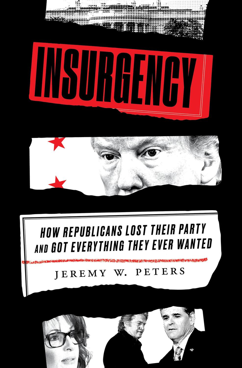 Cover: 9780525576587 | Insurgency: How Republicans Lost Their Party and Got Everything...