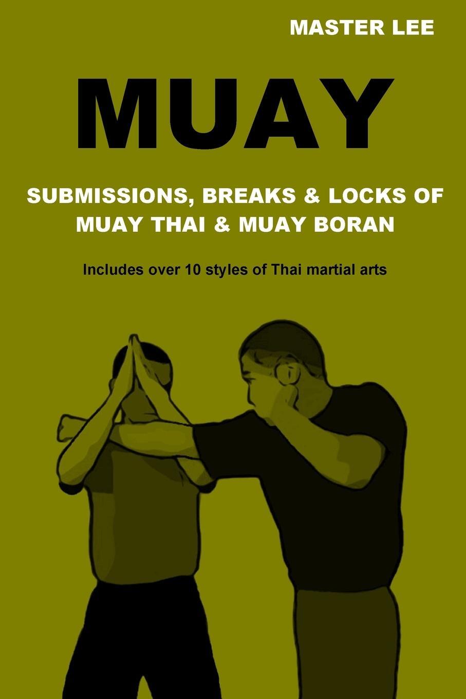 Cover: 9781326149857 | MUAY | Submissions, Breaks &amp; Locks of Muay Thai &amp; Muay Boran | Lee