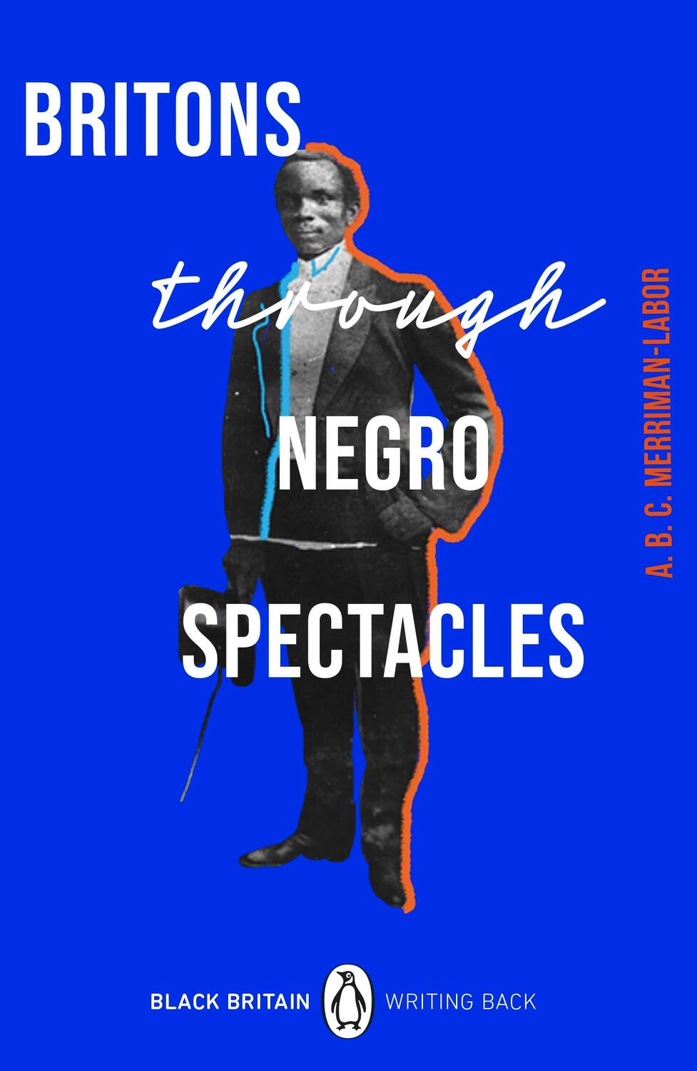 Cover: 9780241559741 | Britons Through Negro Spectacles | Abc Merriman-Labor | Taschenbuch
