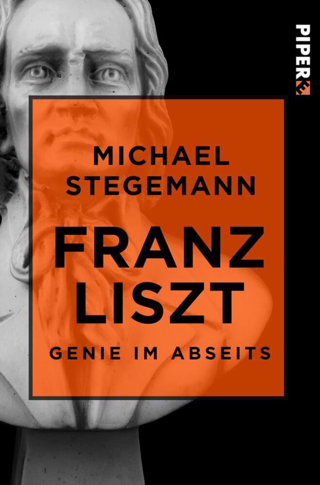 Cover: 9783492500159 | Franz Liszt | Genie im Abseits | Michael Stegemann | Taschenbuch