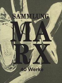 Cover: 9783947563197 | Sammlung Marx | 40 Werke | Nina Schallenberg | Gebunden | Deutsch