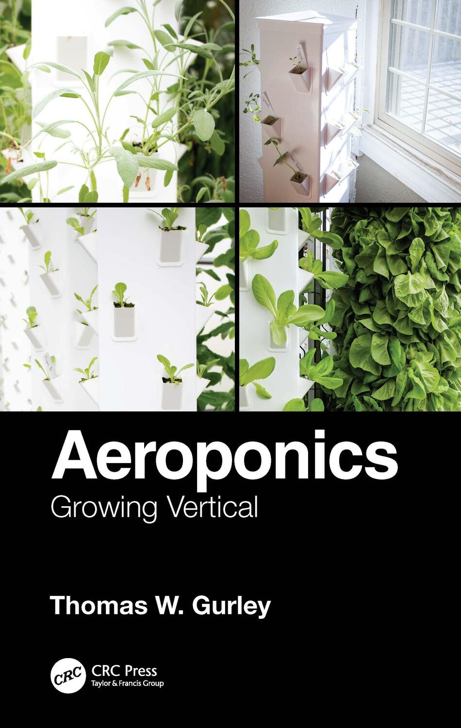 Cover: 9780367374303 | Aeroponics | Growing Vertical | Thomas W. Gurley | Taschenbuch | 2020