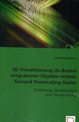 Cover: 9783639043655 | 3D Visualisierung im Boden vergrabener Objekte mittels Ground...