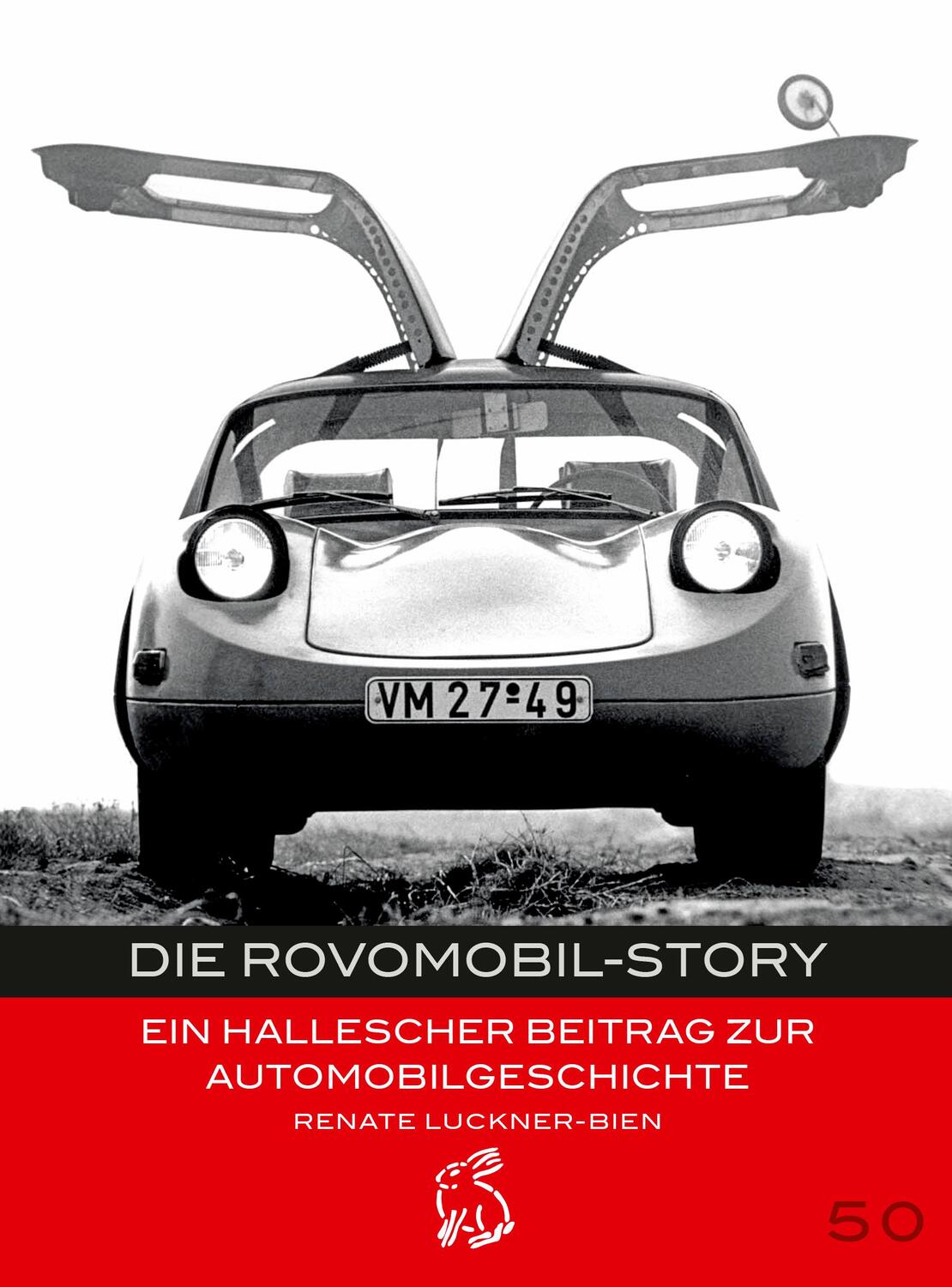 Cover: 9783945377925 | Die Rovomobil-Story | Ein hallescher Beitrag zur Automobilgeschichte