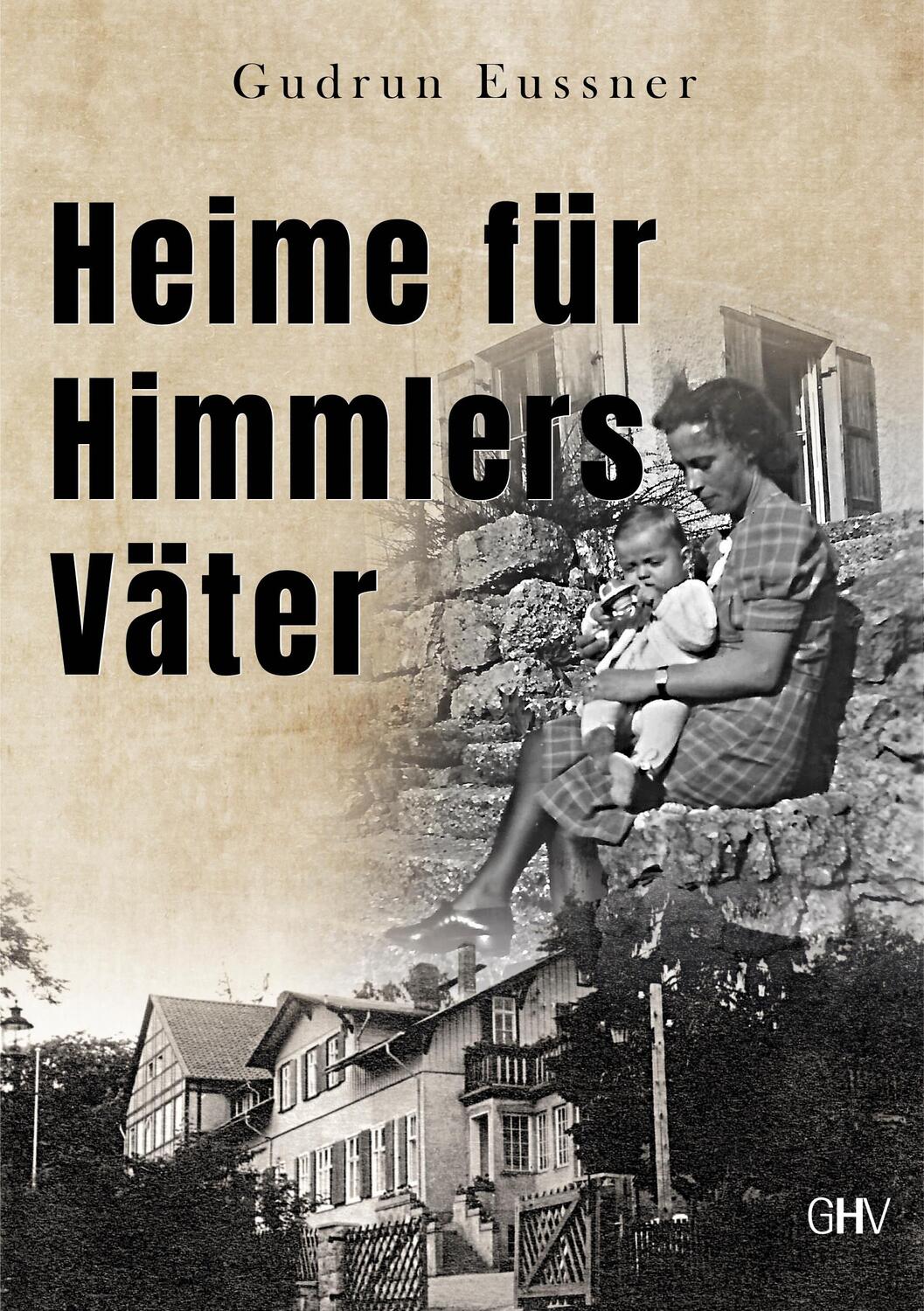 Cover: 9783873367678 | Heime für Himmlers Väter | Ein Lebensbornkind fordert Auskunft | Buch