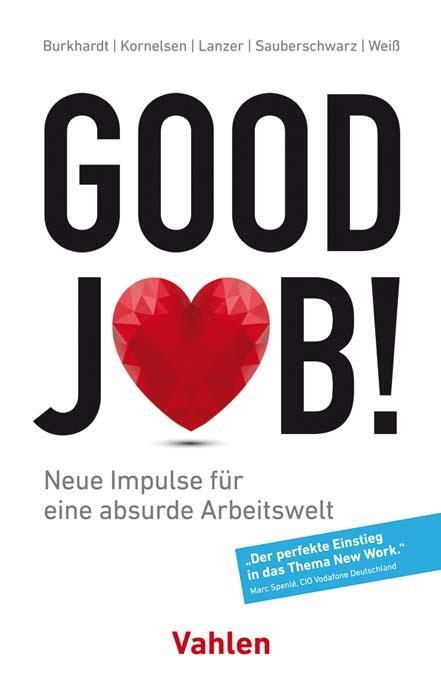 Cover: 9783800656530 | Good Job! | Neue Impulse für eine absurde Arbeitswelt | Taschenbuch