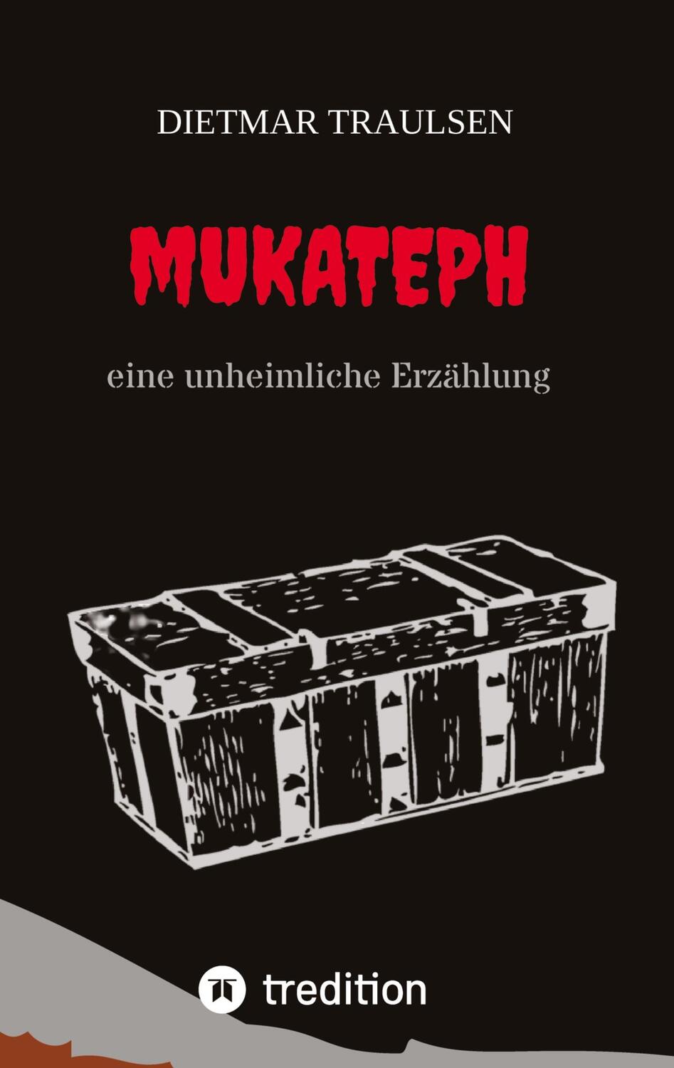 Cover: 9783347727151 | Mukateph | eine unheimliche Erzählung | Dietmar Traulsen | Taschenbuch
