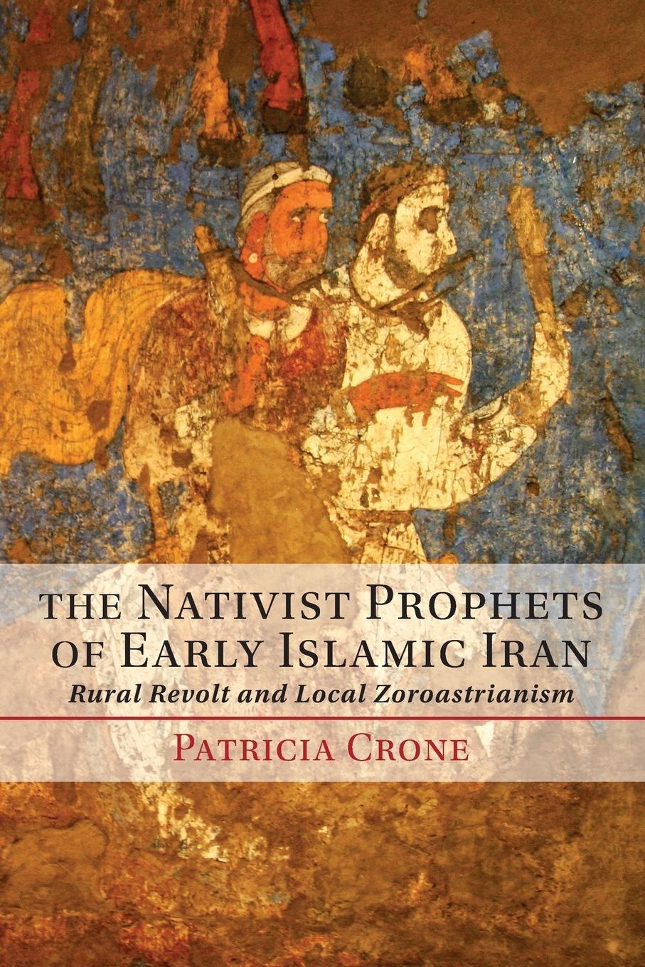 Cover: 9781107642386 | The Nativist Prophets of Early Islamic Iran | Patricia Crone | Buch