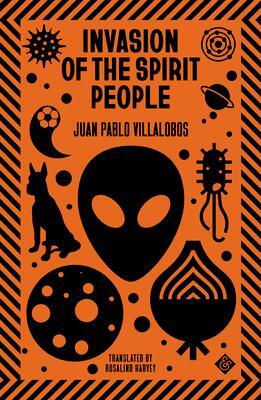 Cover: 9781913505363 | Invasion of the Spirit People | Juan Pablo Villalobos | Taschenbuch