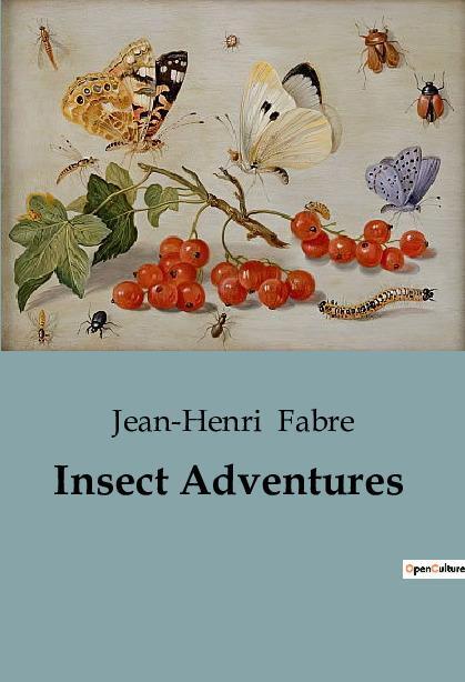 Cover: 9791041847198 | Insect Adventures | Jean-Henri Fabre | Taschenbuch | Paperback | 2023