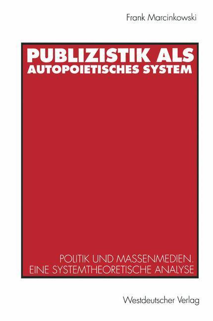 Cover: 9783531124285 | Publizistik als autopoietisches System | Frank Marcinkowski | Buch