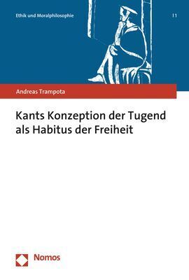 Cover: 9783848779253 | Kants Konzeption der Tugend als Habitus der Freiheit | Trampota | Buch