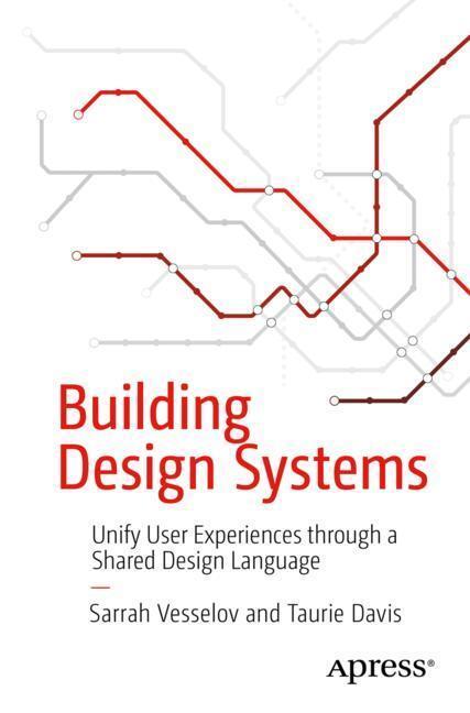 Cover: 9781484245132 | Building Design Systems | Sarrah Vesselov (u. a.) | Taschenbuch