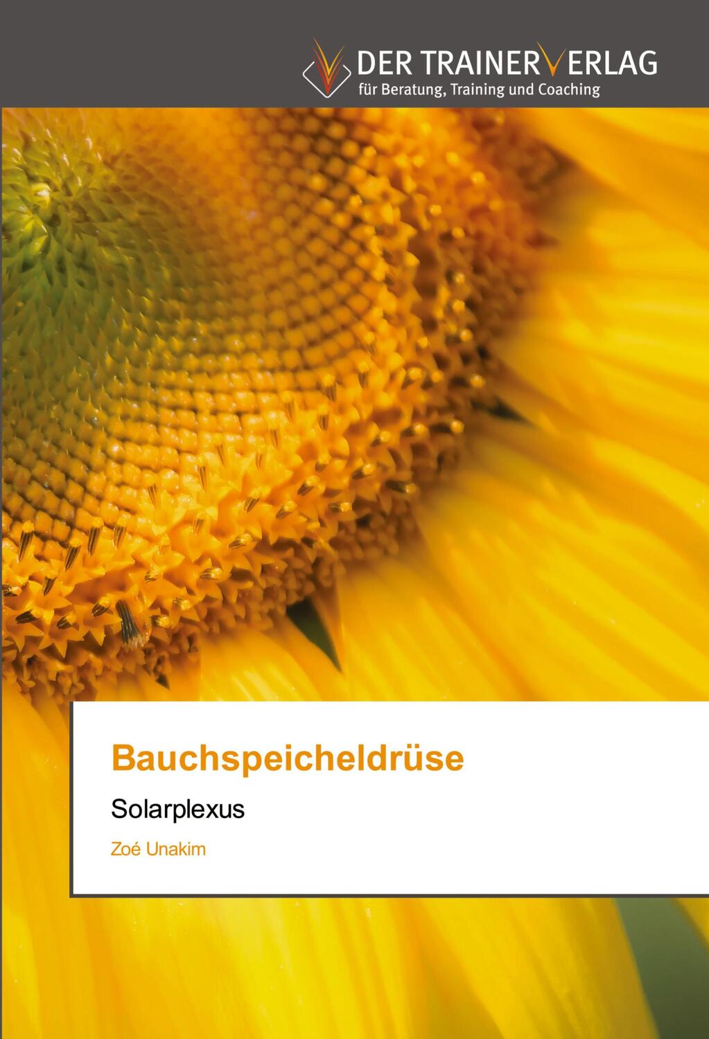 Cover: 9786200769329 | Bauchspeicheldrüse | Solarplexus | Zoé Unakim | Taschenbuch | 204 S.