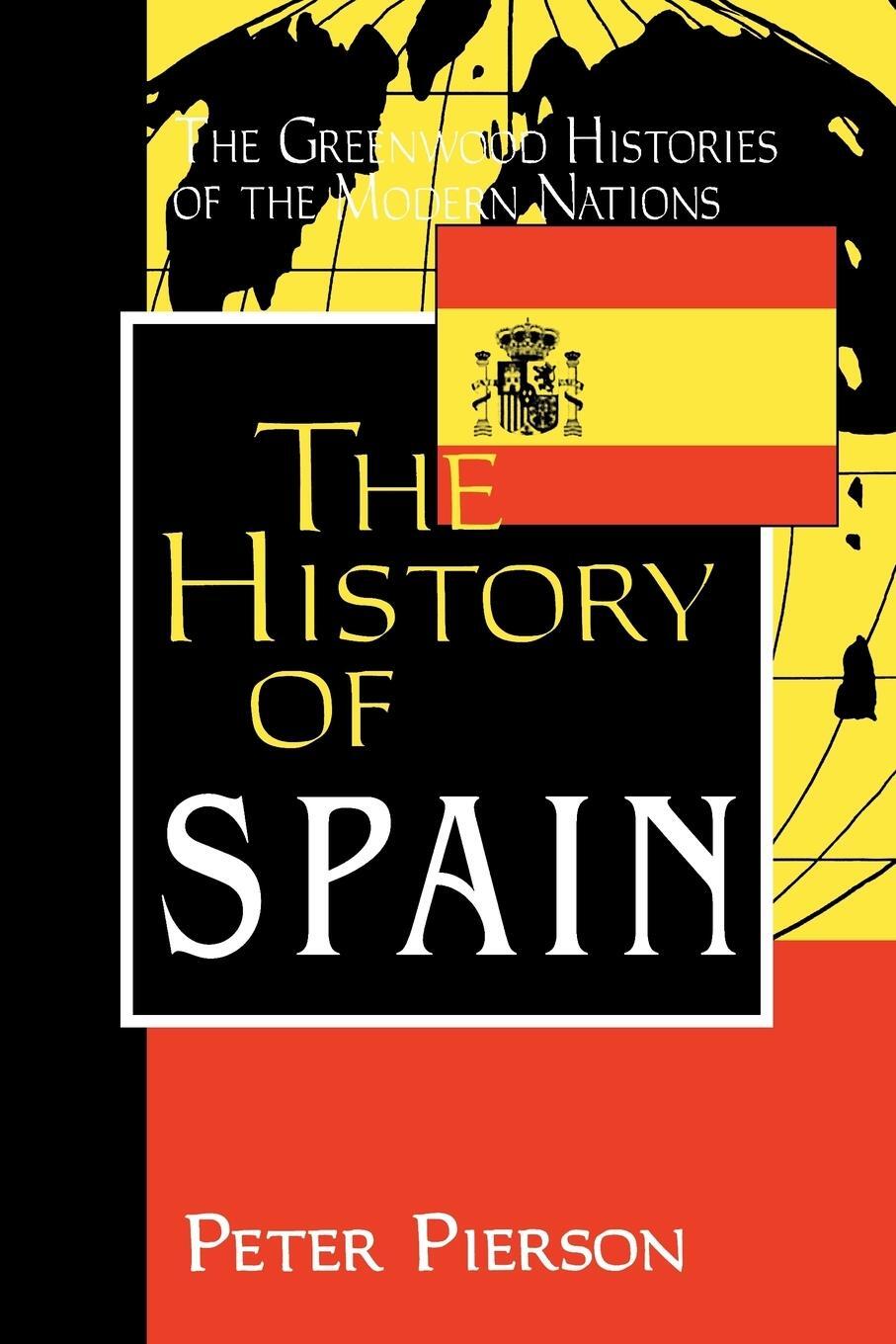Cover: 9780313360732 | The History of Spain | Peter Pierson | Taschenbuch | Paperback | 2000