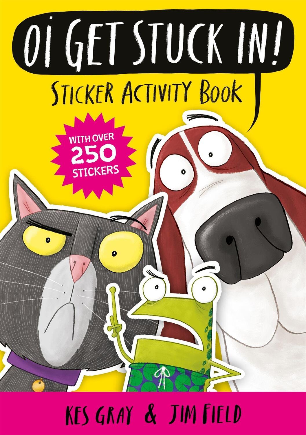 Cover: 9781444951202 | Oi Get Stuck In! Sticker Activity Book | Kes Gray | Taschenbuch | 2019