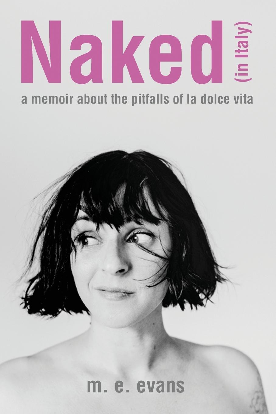 Cover: 9780578493862 | Naked (in Italy) | A Memoir About the Pitfalls of La Dolce Vita | Buch