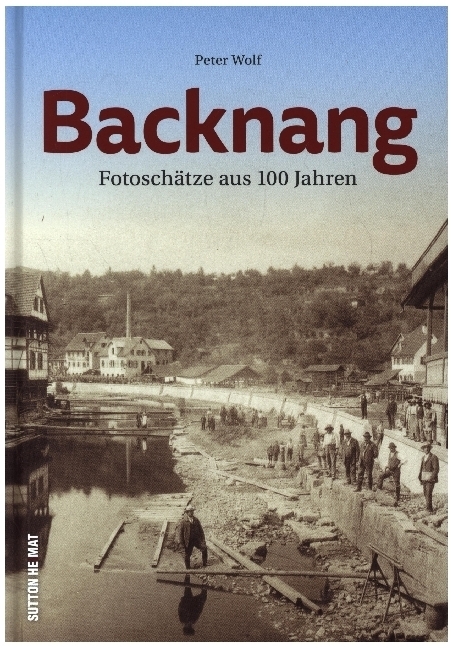 Cover: 9783963032066 | Backnang | Fotoschätze aus 100 Jahren | Peter Wolf | Buch | 128 S.