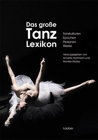 Cover: 9783890077802 | Das große Tanzlexikon | Personen - Werke - Tanzkulturen - Epochen