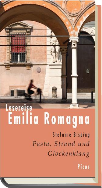 Cover: 9783711710420 | Lesereise Emilia Romagna | Pasta, Strand und Glockenklang | Bisping