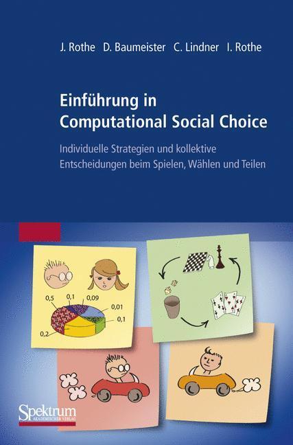 Cover: 9783827425706 | Einführung in Computational Social Choice | Jörg Rothe (u. a.) | Buch