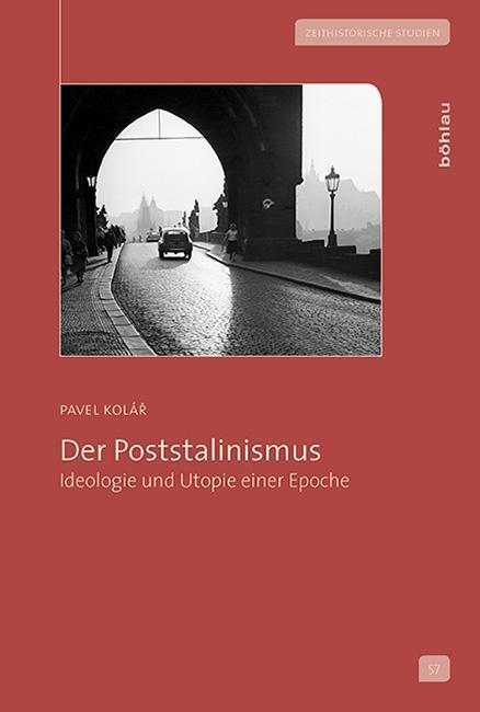 Cover: 9783412505264 | Der Poststalinismus | Pavel Kolár | Buch | 370 S. | Deutsch | 2016