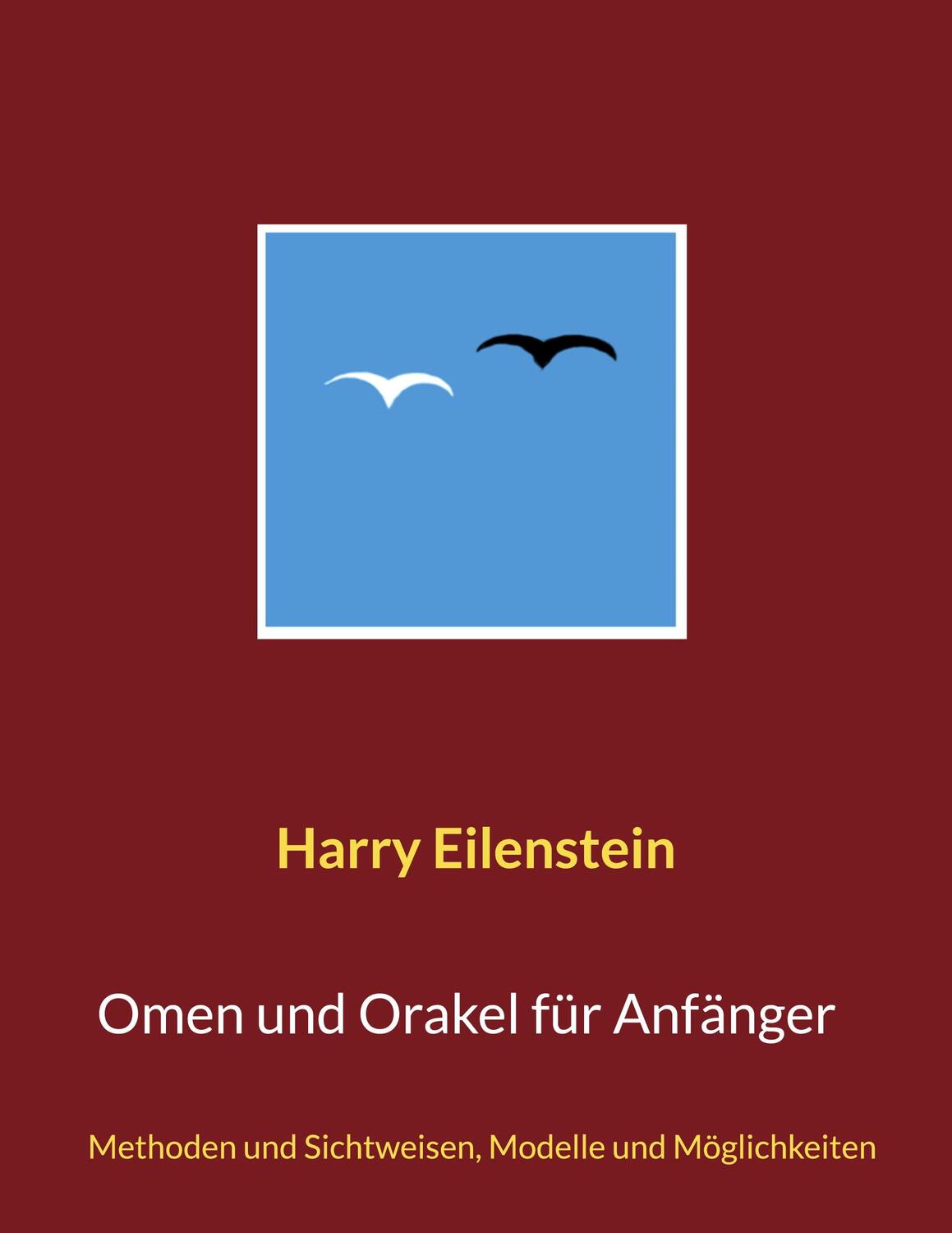 Cover: 9783756223015 | Omen und Orakel für Anfänger | Harry Eilenstein | Taschenbuch