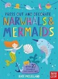 Cover: 9781788004312 | Press Out and Decorate: Narwhals and Mermaids | Buch | Englisch | 2019