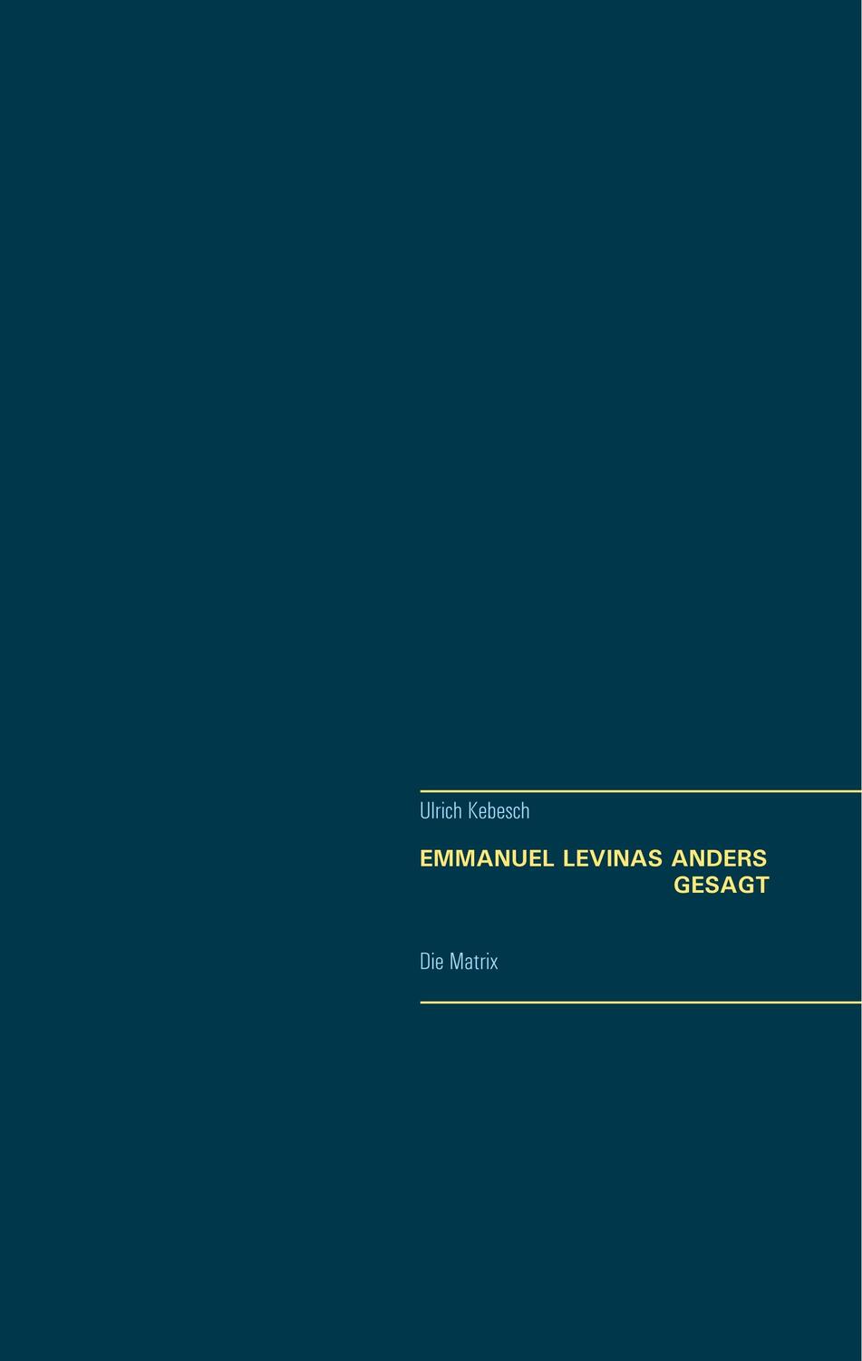 Cover: 9783748146636 | Emmanuel Lévinas Anders gesagt | Die Matrix | Ulrich Kebesch | Buch