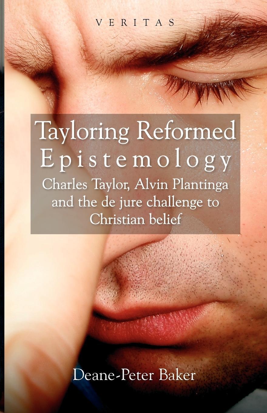 Cover: 9780334041405 | Tayloring Reformed Epistemology | Deane-Peter Baker | Taschenbuch